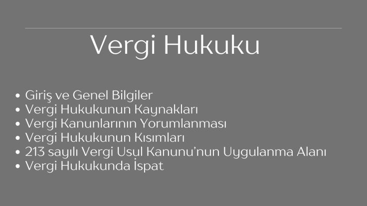 VERGİ HUKUKUNA DAİR GENEL&nbsp;BİLGİLER